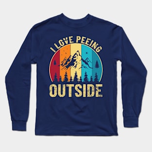 I Love Peeing Outside Long Sleeve T-Shirt